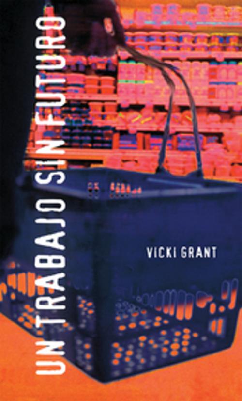 Cover of the book Un trabajo sin futuro by Vicki Grant, Orca Book Publishers