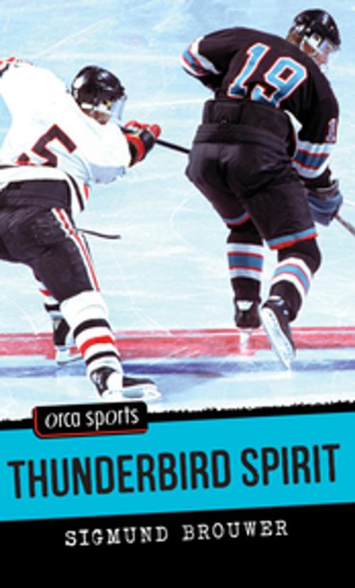 Cover of the book Thunderbird Spirit by Sigmund Brouwer, Orca Book Publishers