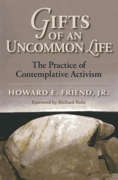 Cover of the book Gifts of an Uncommon Life by Howard E. Friend, Jr., Rowman & Littlefield Publishers