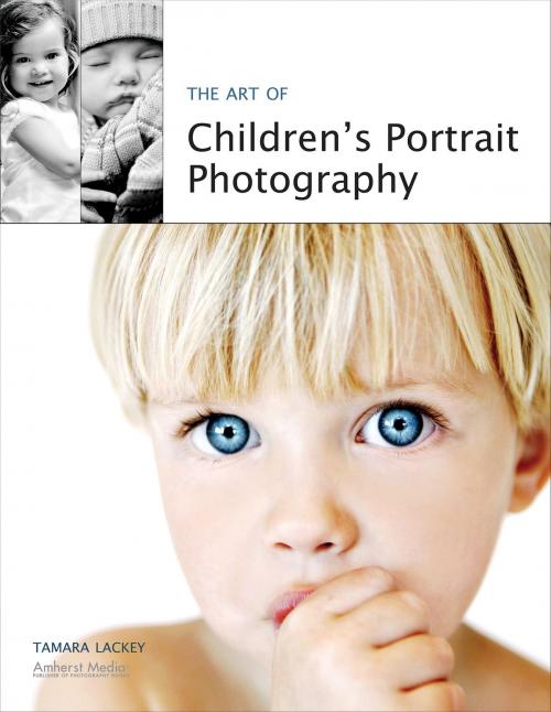 Cover of the book The Art of Children's Portrait Photography by Tamara Lackey, Amherst Media