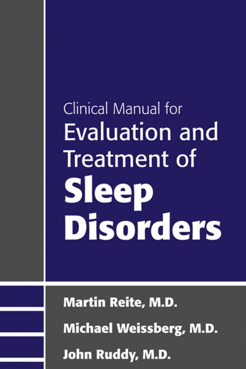 Cover of the book Clinical Manual for Evaluation and Treatment of Sleep Disorders by Martin Reite, MD, Michael Weissberg, MD, John R. Ruddy, MD, American Psychiatric Publishing