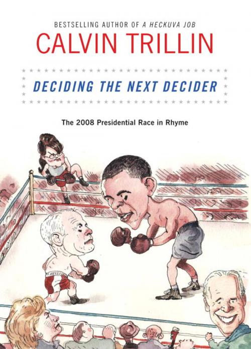 Cover of the book Deciding the Next Decider by Calvin Trillin, Random House Publishing Group