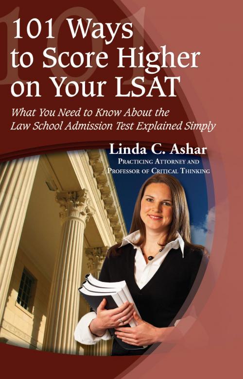 Cover of the book 101 Ways to Score Higher on Your LSAT: What You Need to Know About the Law School Admission Test Explained Simply by Linda Ashar, Atlantic Publishing Group