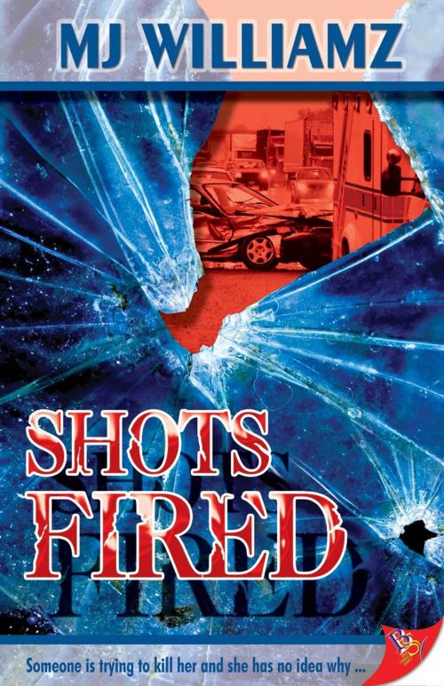 Cover of the book Shots Fired by MJ Williamz, Bold Strokes Books