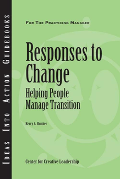 Cover of the book Responses to Change: Helping People Manage Transition by Bunker, Center for Creative Leadership