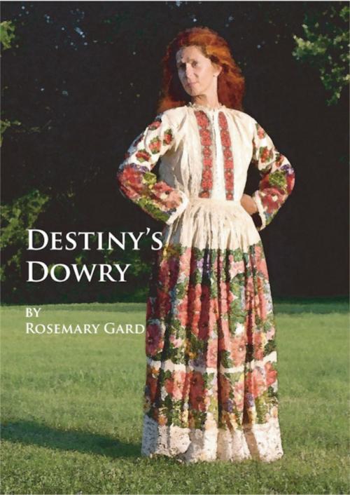 Cover of the book Destiny's Dowry by Rosemary Gard, BookLocker.com, Inc.