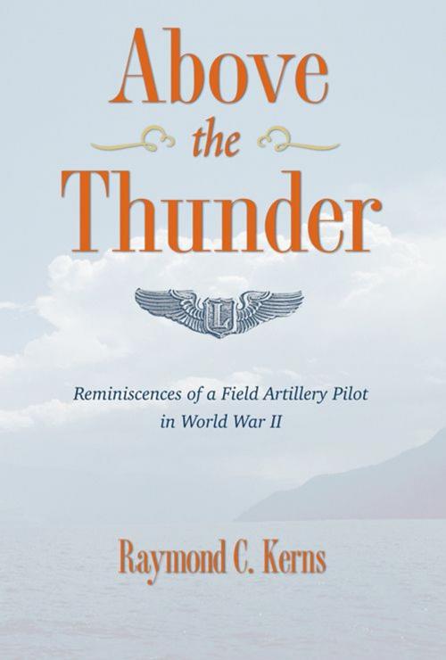 Cover of the book Above The Thunder by Raymond C. Kerns, The Kent State University Press