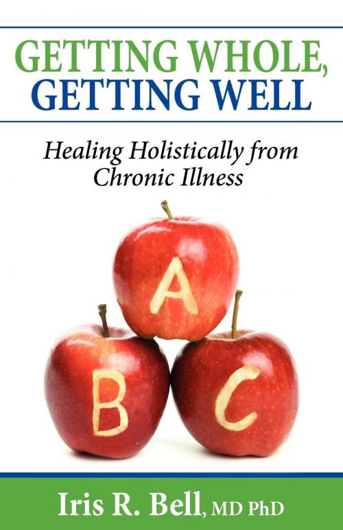 Cover of the book Getting Whole, Getting Well by Iris R. Bell, Morgan James Publishing