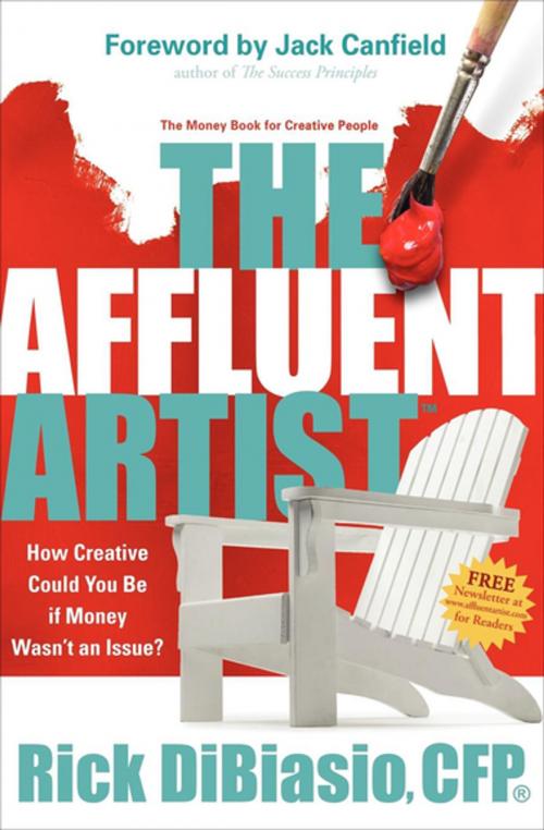 Cover of the book The Affluent Artist by Rick DiBiasio, CFP, Morgan James Publishing