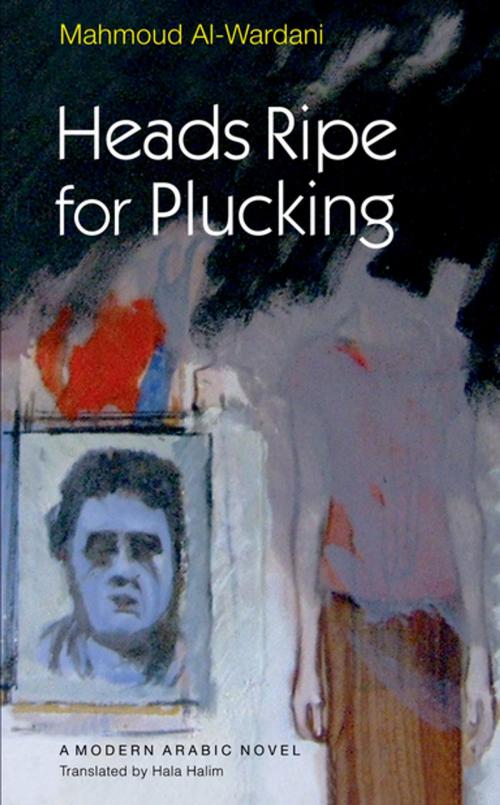 Cover of the book Heads Ripe for Plucking by Mahmoud Al-Wardani, The American University in Cairo Press
