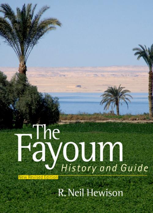 Cover of the book The Fayoum by R. Neil Hewison, The American University in Cairo Press