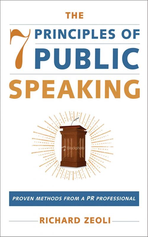 Cover of the book The 7 Principles of Public Speaking by Richard Zeoli, Skyhorse