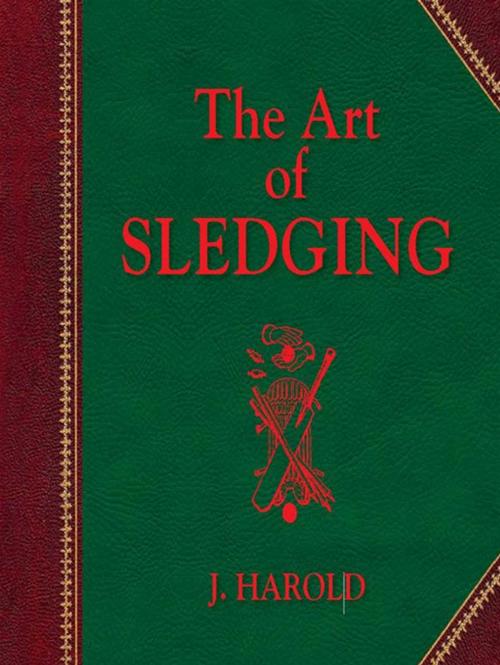 Cover of the book The Art of Sledging by J Harold, Allen & Unwin