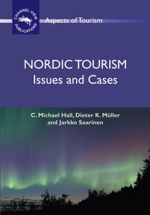 Cover of the book Nordic Tourism by Prof. C. Michael Hall, Dr. Dieter K. Müller, Prof. Jarkko Saarinen, Channel View Publications