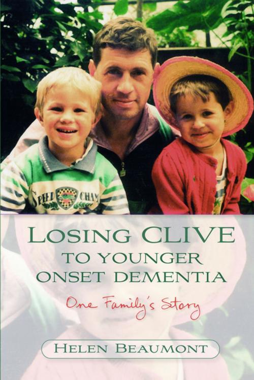 Cover of the book Losing Clive to Younger Onset Dementia by Helen Beaumont, Jessica Kingsley Publishers