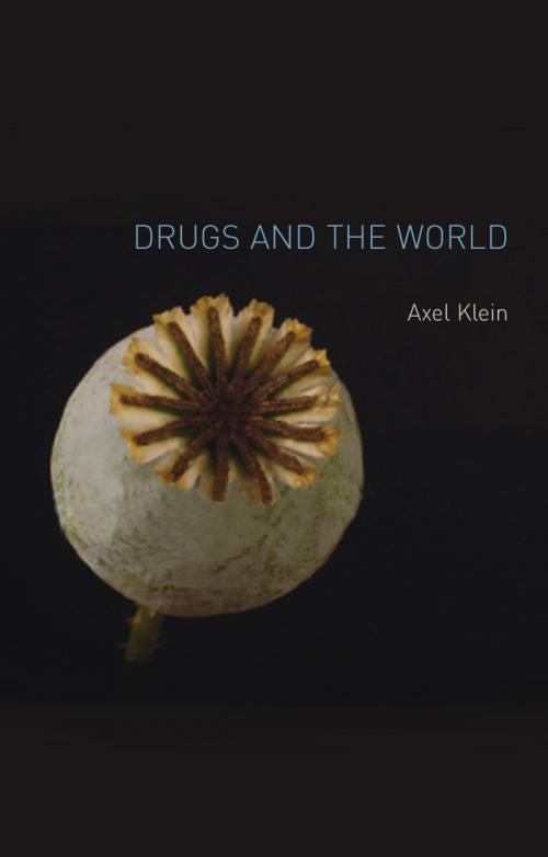 Cover of the book Drugs and the World by Axel Klein, Reaktion Books