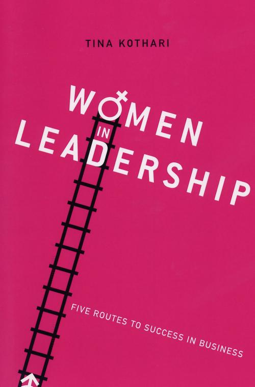 Cover of the book Women in Leadership by Tina Kothari, Arena Books