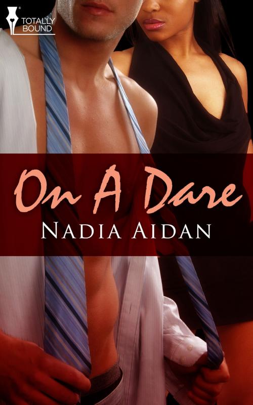 Cover of the book On a Dare by Nadia Aidan, Totally Entwined Group Ltd