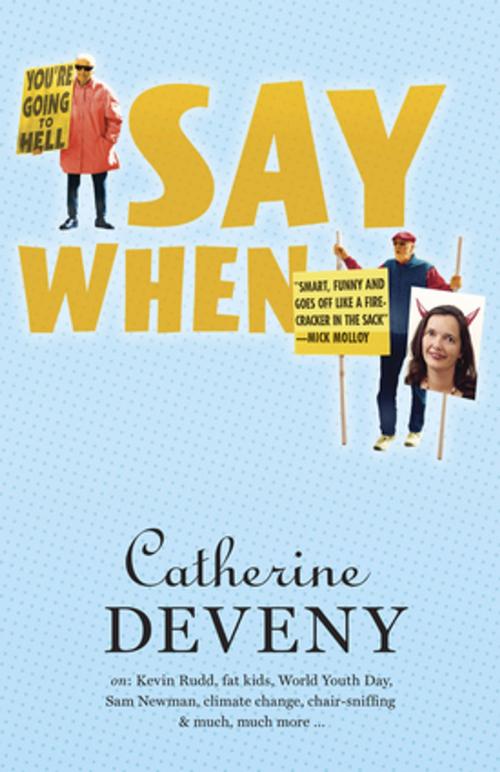 Cover of the book Say When by Catherine Deveny, Schwartz Publishing Pty. Ltd