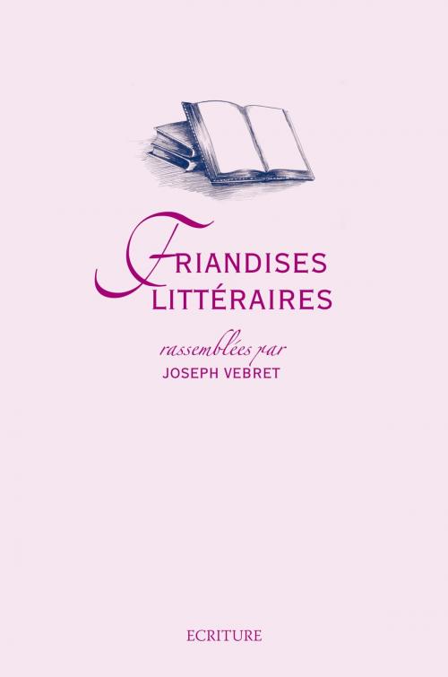 Cover of the book Friandises littéraires by Joseph Vebret, Ecriture