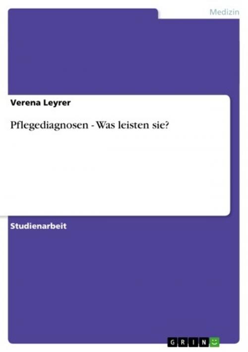 Cover of the book Pflegediagnosen - Was leisten sie? by Verena Leyrer, GRIN Verlag