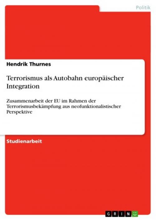 Cover of the book Terrorismus als Autobahn europäischer Integration by Hendrik Thurnes, GRIN Verlag