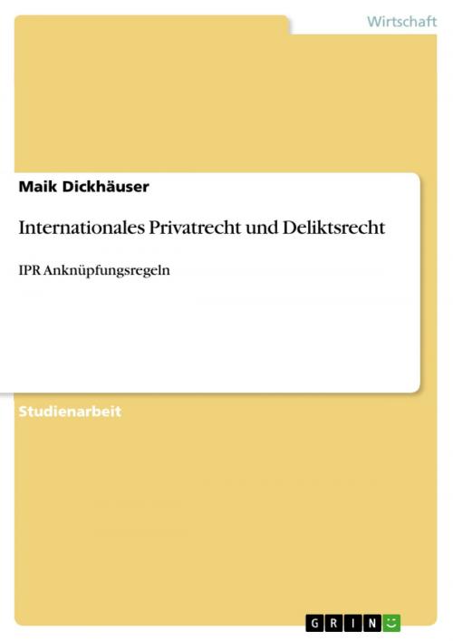Cover of the book Internationales Privatrecht und Deliktsrecht by Maik Dickhäuser, GRIN Verlag