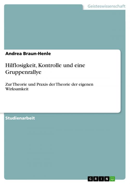 Cover of the book Hilflosigkeit, Kontrolle und eine Gruppenrallye by Andrea Braun-Henle, GRIN Verlag