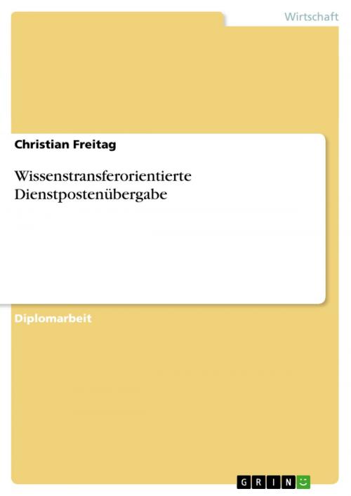 Cover of the book Wissenstransferorientierte Dienstpostenübergabe by Christian Freitag, GRIN Verlag
