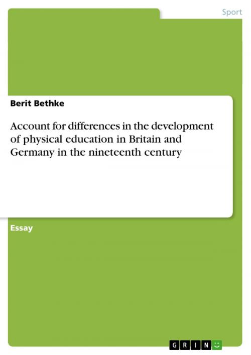 Cover of the book Account for differences in the development of physical education in Britain and Germany in the nineteenth century by Berit Bethke, GRIN Publishing