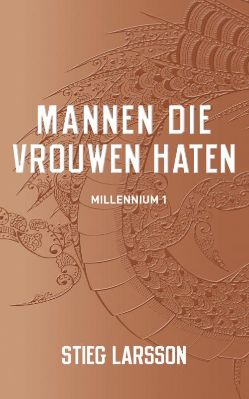Cover of the book Mannen die vrouwen haten by Stieg Larsson, Bruna Uitgevers B.V., A.W.