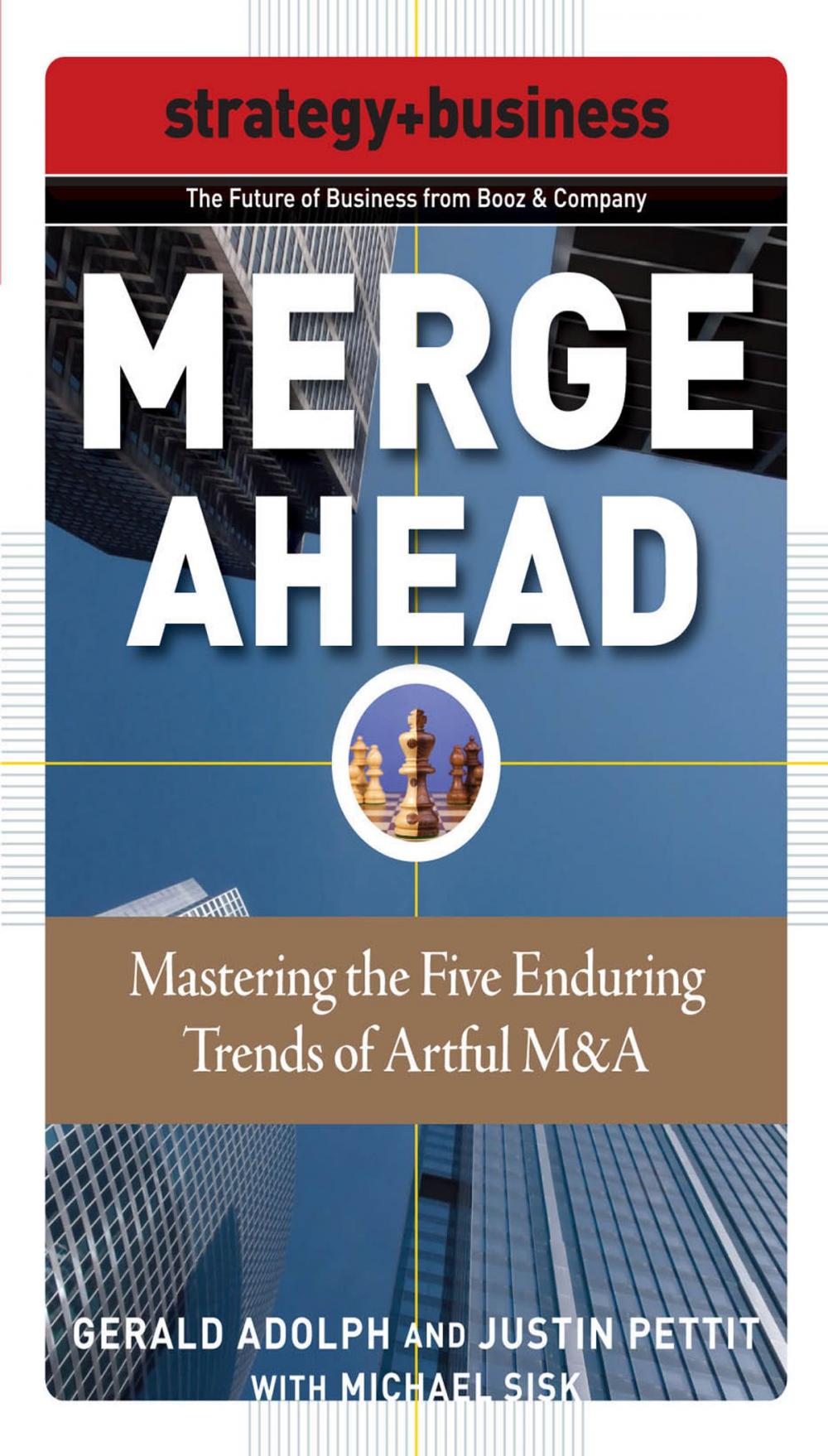 Big bigCover of Merge Ahead: Mastering the Five Enduring Trends of Artful M&A