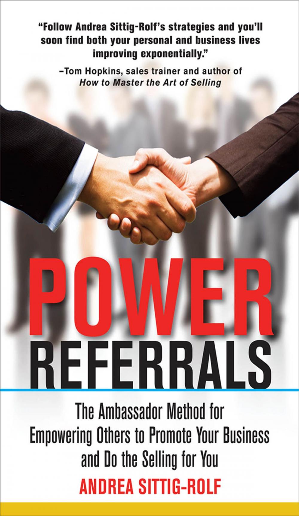 Big bigCover of Power Referrals: The Ambassador Method for Empowering Others to Promote Your Business and Do the Selling for You