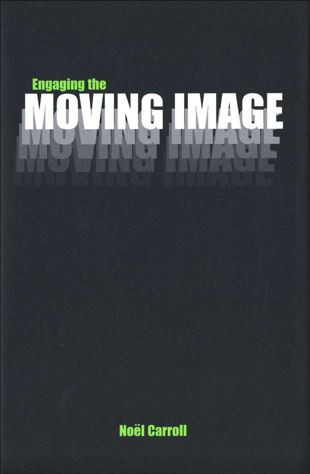 Big bigCover of Engaging the Moving Image