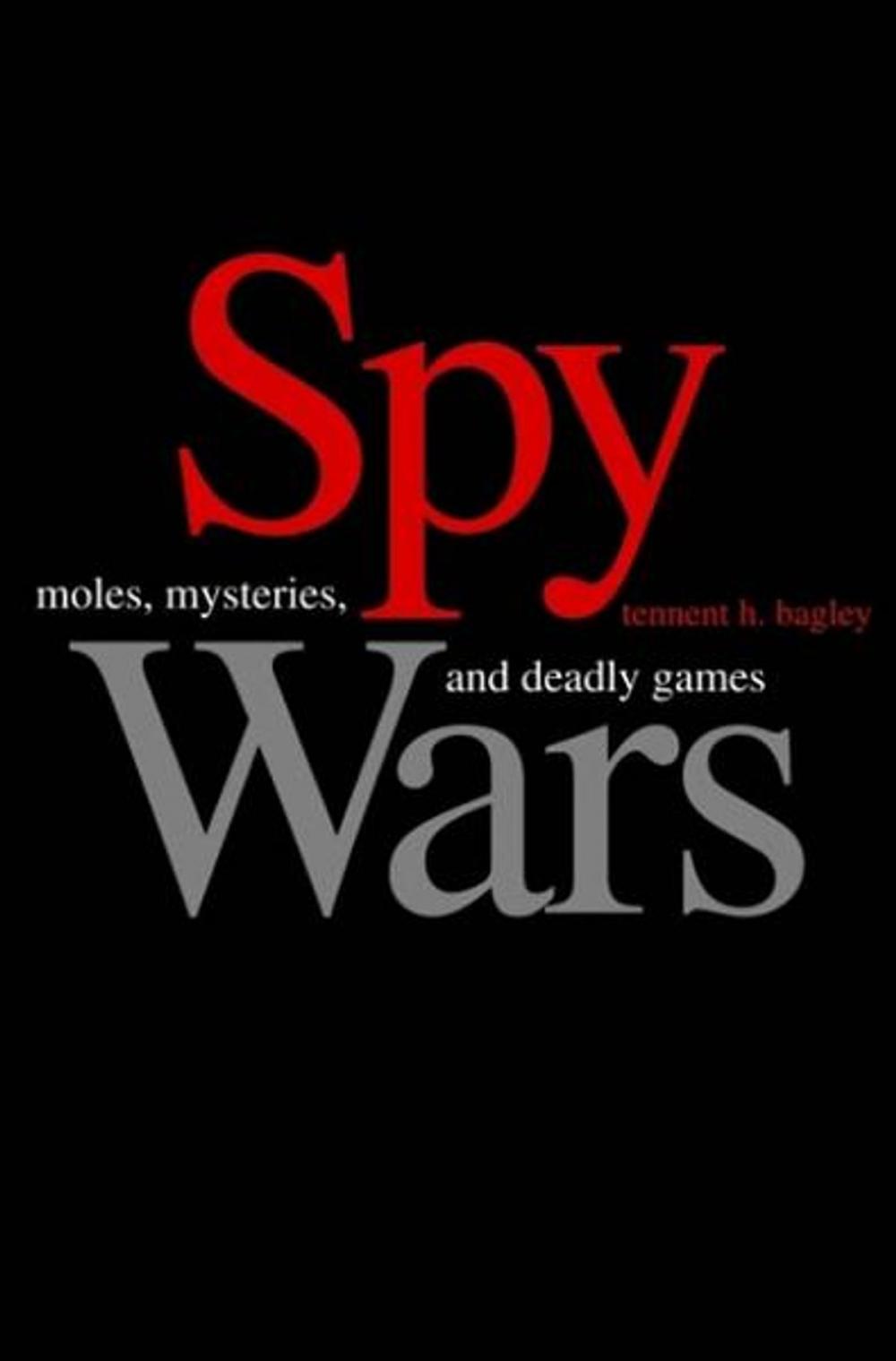 Big bigCover of Spy Wars: Moles, Mysteries, and Deadly Games