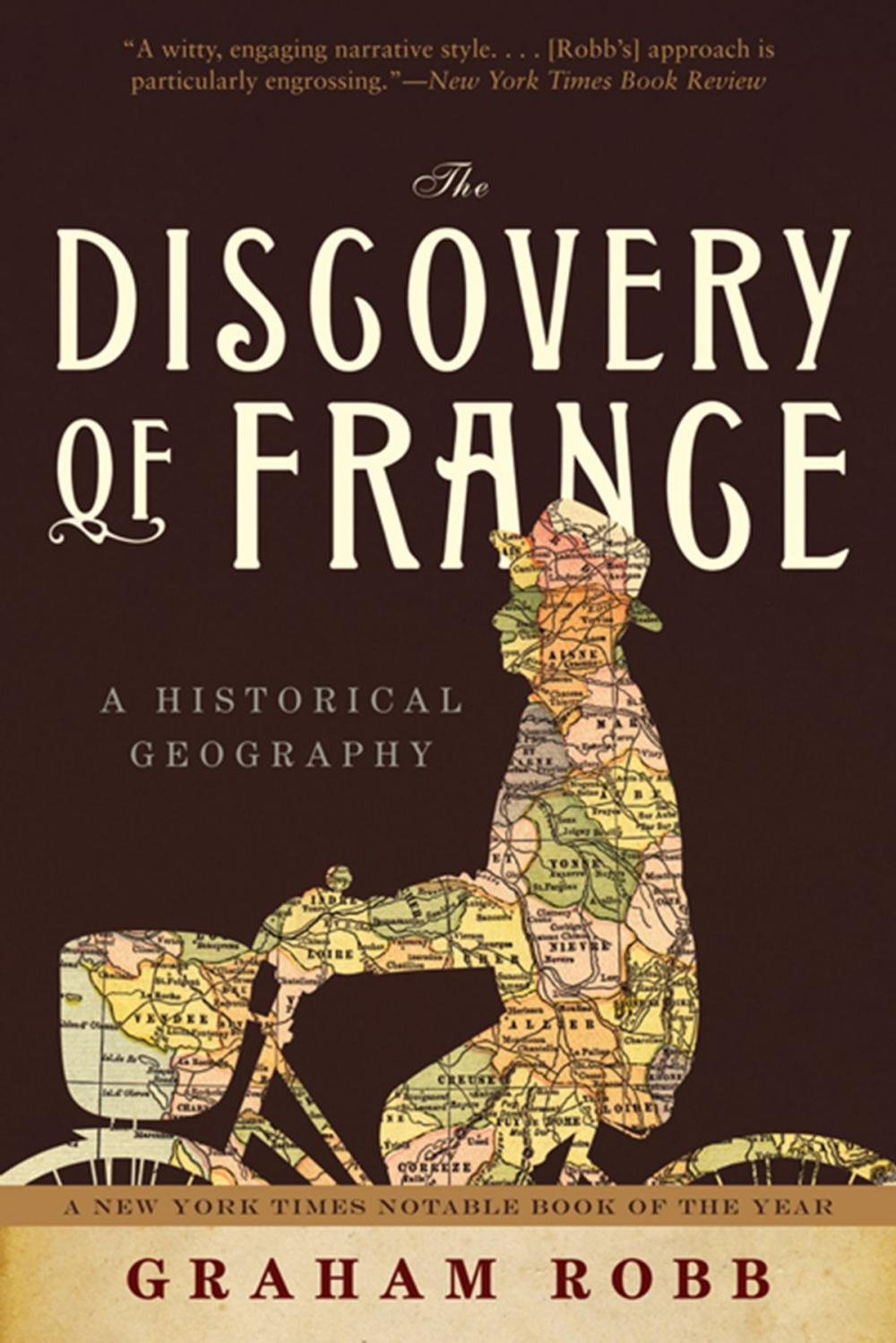 Big bigCover of The Discovery of France: A Historical Geography