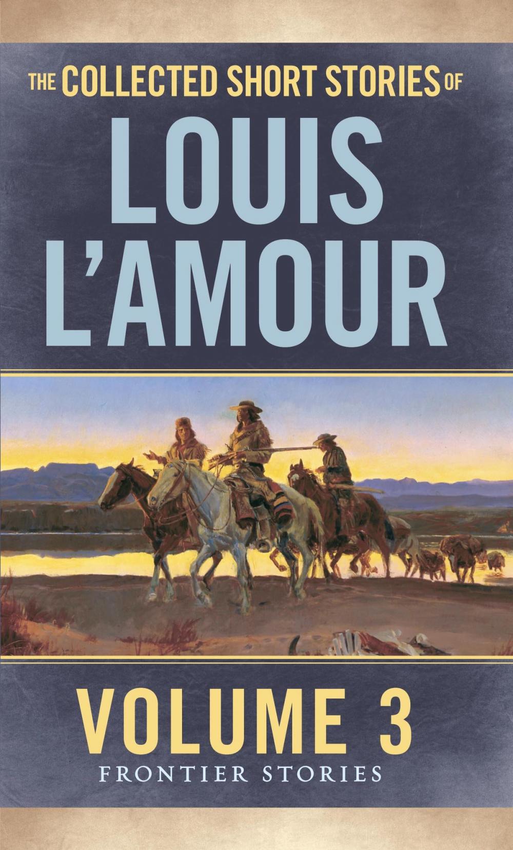 Big bigCover of The Collected Short Stories of Louis L'Amour