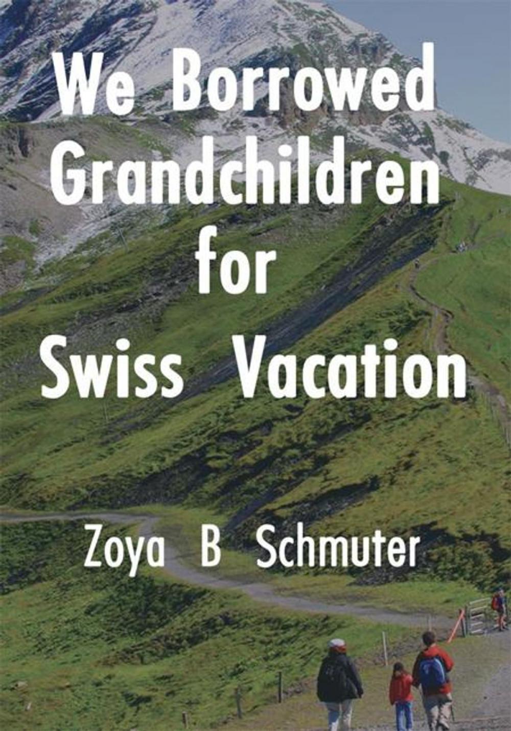 Big bigCover of We Borrowed Grandchildren for Swiss Vacation