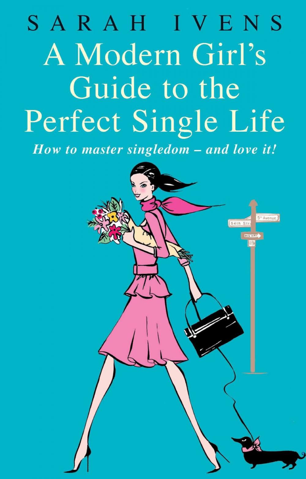 Big bigCover of A Modern Girl's Guide to the Perfect Single Life
