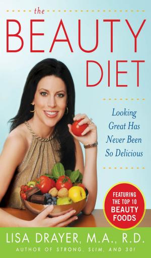 Cover of the book The Beauty Diet: Looking Great has Never Been So Delicious by Lorrie Thomas