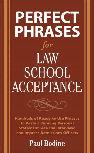 Cover of the book Perfect Phrases for Law School Acceptance by Robert A. Wiebe, Gary R. Strange, William F Ahrens, Robert W. Schafermeyer, Heather M. Prendergast, Valerie A. Dobiesz