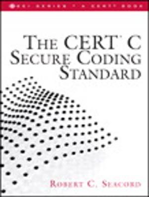 Cover of the book The CERT C Secure Coding Standard by Pavel Yosifovich, Alex Ionescu, David A. Solomon, David A. Solomon