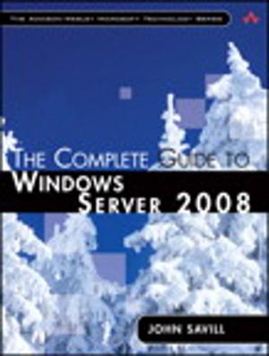 Cover of the book The Complete Guide to Windows Server 2008 by Ping Zhou, John Shon