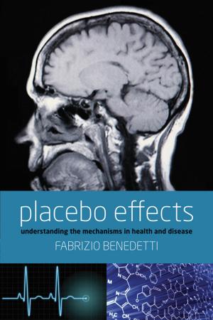 Cover of the book Placebo Effects: Understanding the mechanisms in health and disease by Herwig C.H. Hofmann, Gerard C. Rowe, Alexander H. Türk