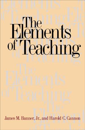 Cover of the book The Elements of Teaching by Ronald L. Numbers, Kenneth R. Miller, Lawrence M. Krauss, Alvin Plantinga, Robert Wuthnow