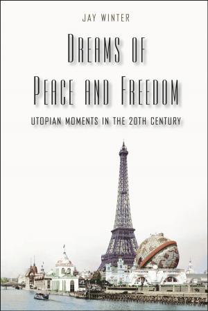 Cover of the book Dreams of Peace and Freedom by Gregory Woods