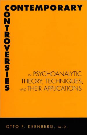 Cover of the book Contemporary Controversies in Psychoanalytic Theory, Techniques, and Their Appli by Ariel Glucklich