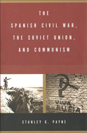 Cover of the book The Spanish Civil War, the Soviet Union, and Communism by Robert M. Utley