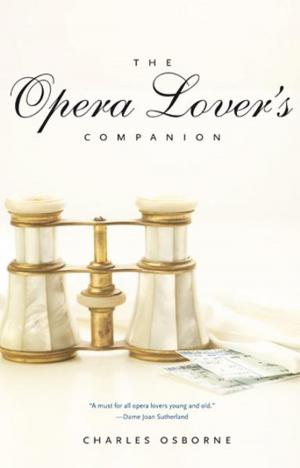 Cover of the book The Opera Lover's Companion by Professor Jonathan E. Lewis