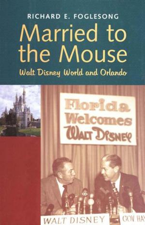 Cover of the book Married to the Mouse: Walt Disney World and Orlando by Tamar Herzog